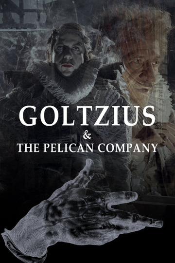 Goltzius & the Pelican Company Poster