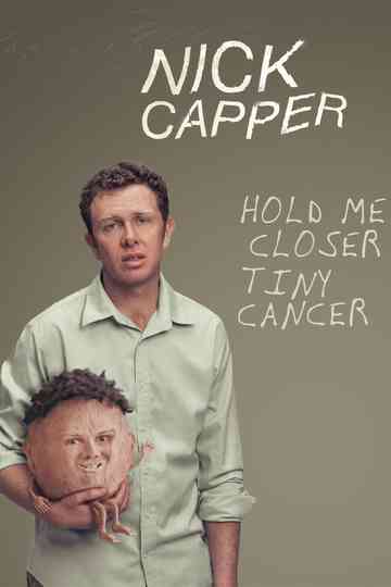 Nick Capper: Hold Me Closer Tiny Cancer Poster