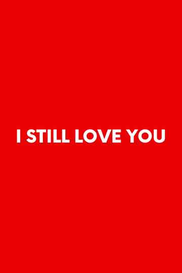 I Still Love You Poster