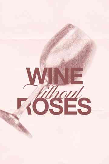 Wine Without Roses Poster