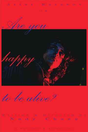 Are You Happy To Be Alive? poster