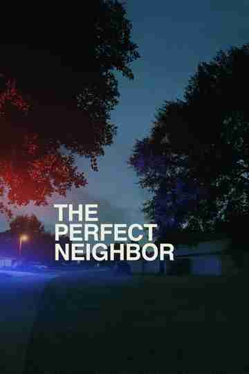The Perfect Neighbor Poster