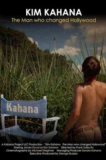 Kim Kahana: The Man who changed Hollywood Poster