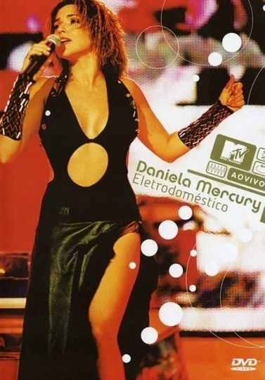 Daniela Mercury - MTV Ao Vivo: Eletrodoméstico