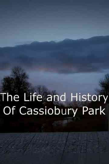 The Life and History of Cassiobury Park Poster