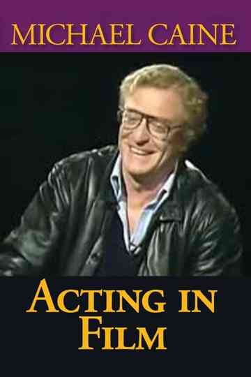 Michael Caine on Acting in Film, Arts and Entertainment Poster