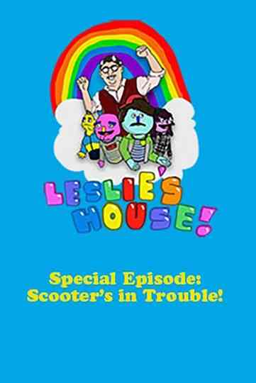 Leslie's House: Scooter's in Trouble! Poster