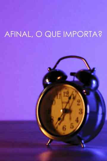 Afinal, o que importa? Poster