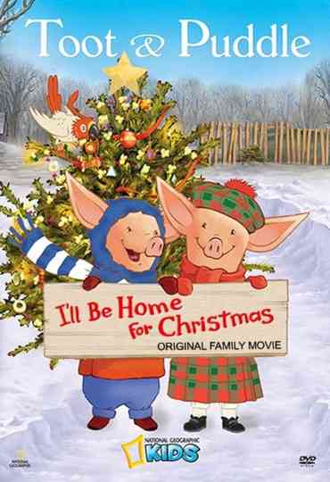 Toot & Puddle: I'll Be Home for Christmas Poster