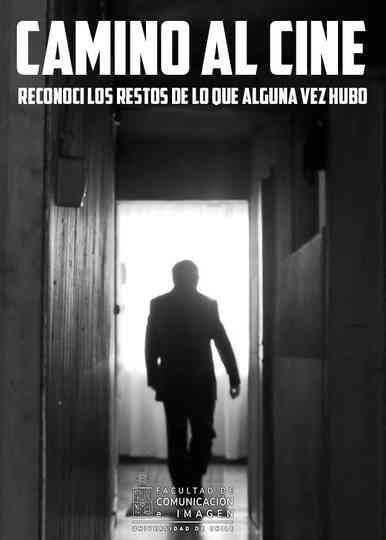 Camino al cine reconocí los restos de lo que alguna vez hubo Poster