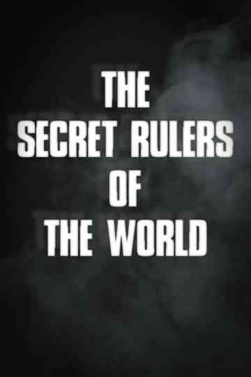 The Secret Rulers of the World Poster