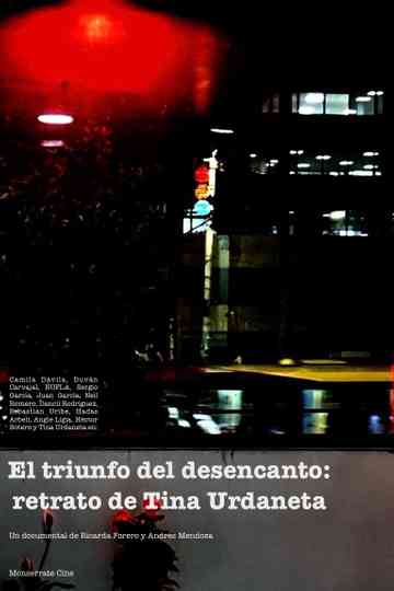 El triunfo del desencanto: retrato de Tina Urdaneta Poster