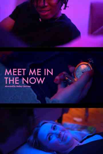 Meet Me in the Now: a Short Film Poster
