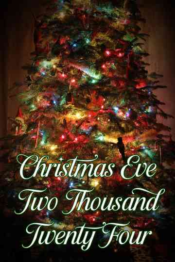 Christmas Eve Two Thousand Twenty Four Poster