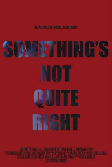 Something's not Quite Right Poster
