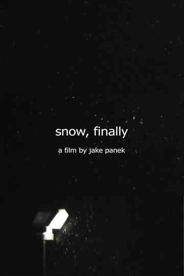 snow, finally Poster