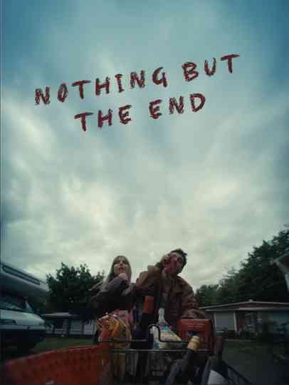 Nothing but the End Poster