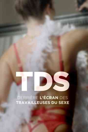 TDS, derrière l'écran des Travailleuses Du Sexe Poster