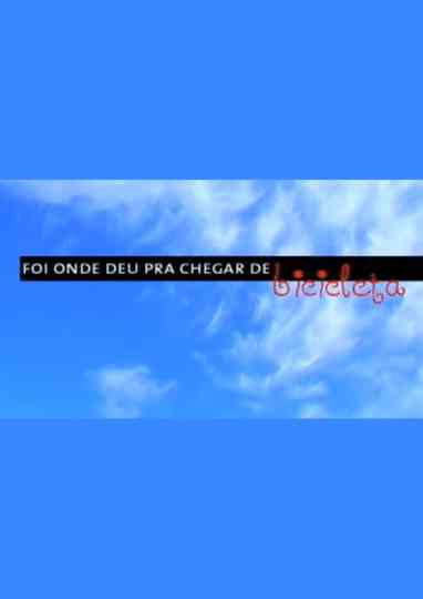 Foi Onde Deu Pra Chegar de Bicicleta Poster