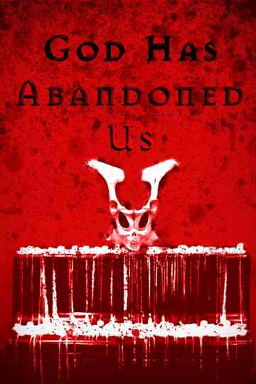 GOD HAS ABANDONED US (And the Devil is Here) Poster