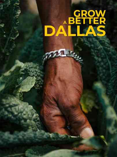 Grow a Better Dallas Poster