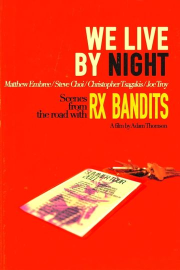We Live By Night: Scenes from the Road with RX Bandits