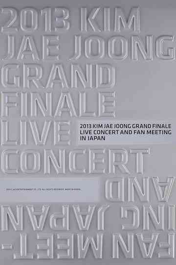 2013 KIM JAE JOONG GRAND FINALE LIVE CONCERT AND FAN MEETING IN JAPAN Poster