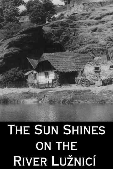 The Sun Shines On The River Lužnicí Poster