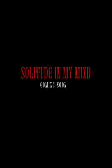 Solitude in my Mind Poster