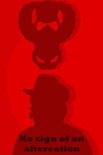 No Sign of an Altercation Poster