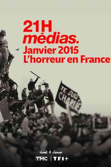 21h Médias : Janvier 2015, l'horreur en France Poster