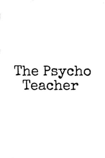 The Psycho Teacher Poster