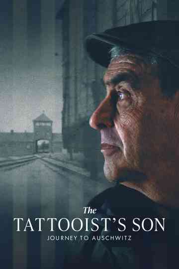 The Tattooist’s Son: Journey to Auschwitz Poster