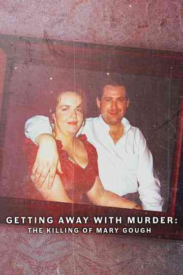 Getting Away with Murder: The Kiling of Mary Gough poster