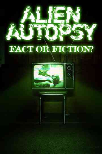 Alien Autopsy: (Fact or Fiction?) poster