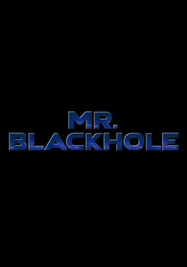 Mr. Blackhole Poster