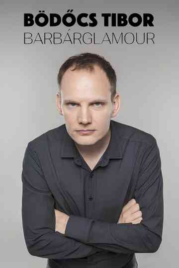 Bödőcs Tibor: Barbárglamour Poster
