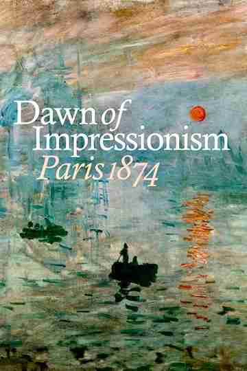 Dawn of Impressionism: Paris 1874 Poster