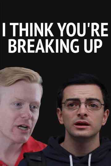 I Think You're Breaking Up Poster