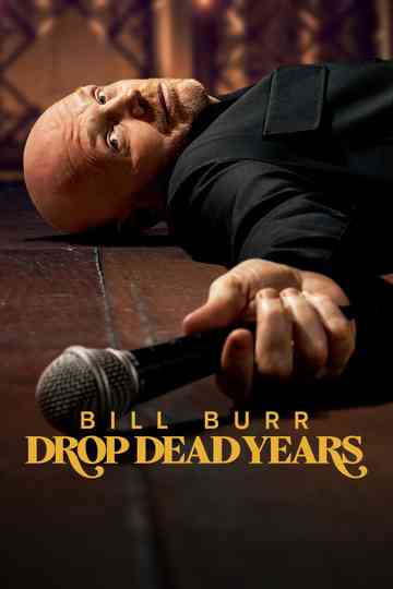 Bill Burr: Drop Dead Years poster