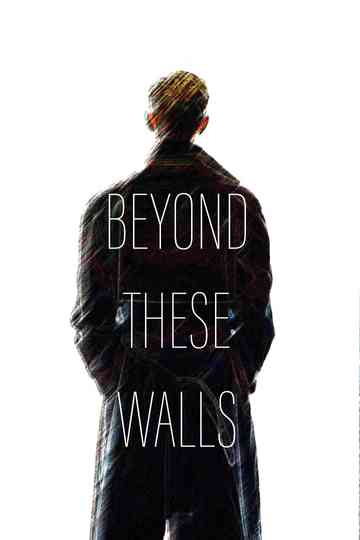 Beyond These Walls Poster