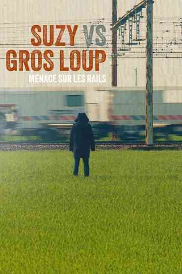 Suzy vs Gros Loup - Menace sur les rails Poster