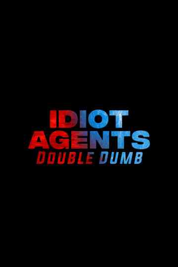 Idiot Agents: Double Dumb Poster