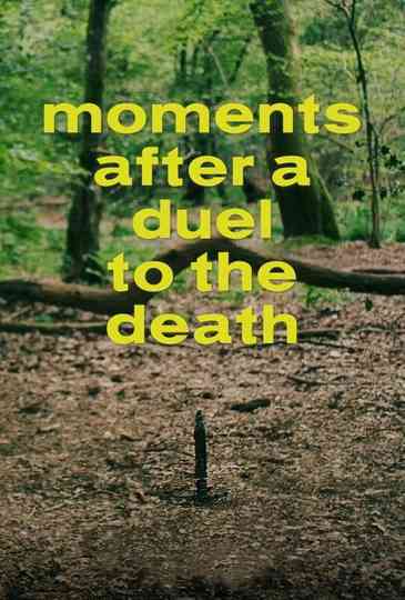 Moments After a Duel to the Death Poster