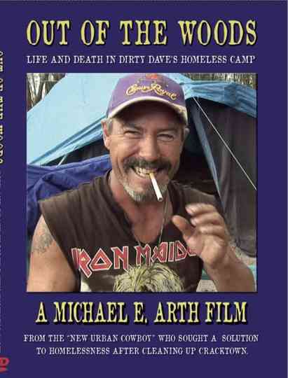 Out of the Woods Life and Death in Dirty Dave's Homeless Camp Poster