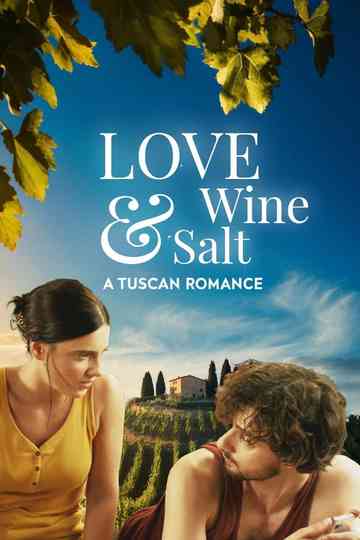 Love Wine & Salt: A Tuscan Romance Poster