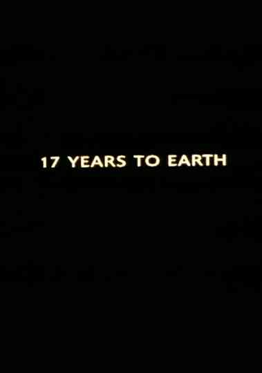 Seventeen Years to Earth Poster