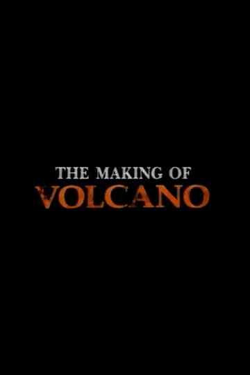 The Making of Volcano Poster