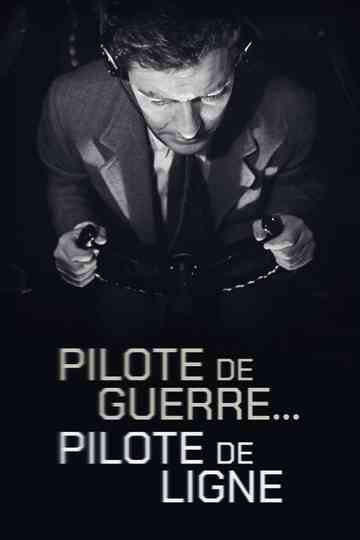 Pilote de guerre… pilote de ligne Poster
