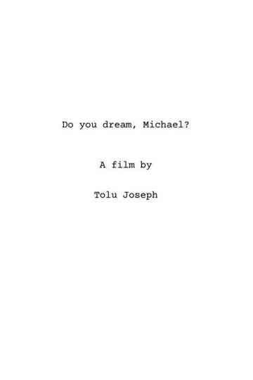 Do you dream, Michael? Poster